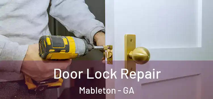 Door Lock Repair Mableton - GA