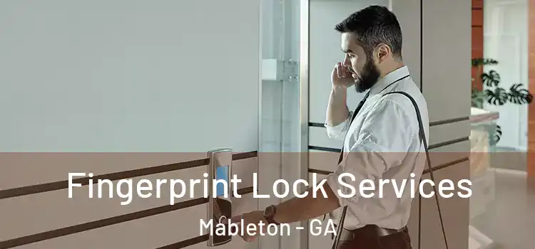 Fingerprint Lock Services Mableton - GA