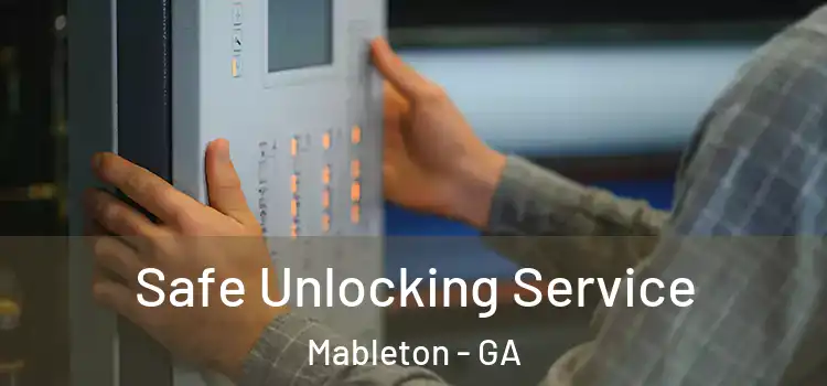 Safe Unlocking Service Mableton - GA